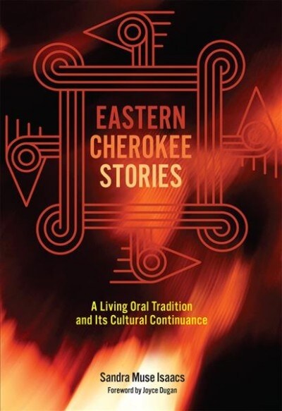 Eastern Cherokee Stories: A Living Oral Tradition and Its Cultural Continuance (Hardcover)