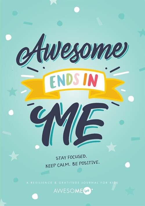 Resilient ME Gratitude Journal for Kids: Awesome Ends In Me (Paperback)