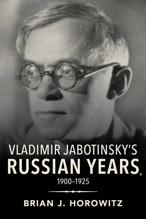 Vladimir Jabotinskys Russian Years, 1900-1925 (Hardcover)