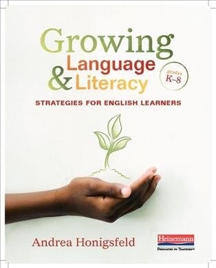 Growing Language & Literacy: Strategies for English Learners: Grades K-8 (Paperback)