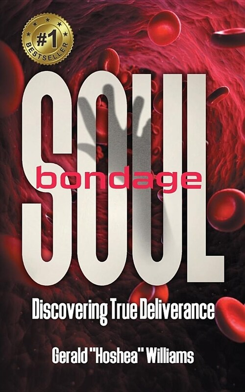 Soul Bondage: Discovering True Deliverance (Paperback)