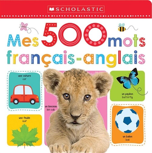 Apprendre Avec Scholastic: Mes 500 Mots Fran?is-Anglais (Board Books)