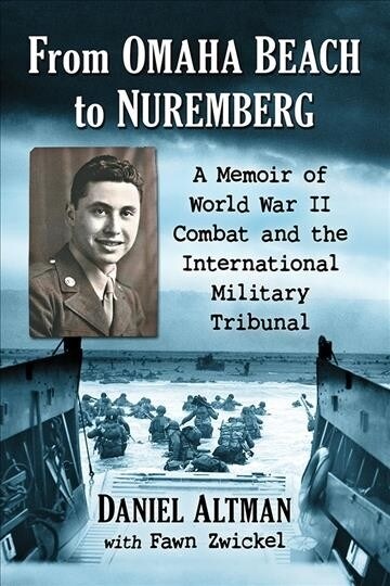 From Omaha Beach to Nuremberg: A Memoir of World War II Combat and the International Military Tribunal (Paperback)