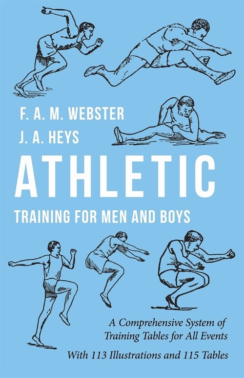 Athletic Training for Men and Boys - A Comprehensive System of Training Tables for All Events (Paperback)