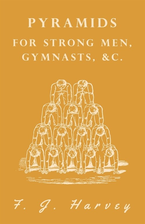 Pyramids - For Strong Men, Gymnasts, &c. (Paperback)