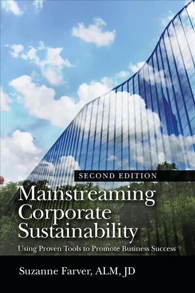 Mainstreaming Corporate Sustainability: Using Proven Tools to Promote Business Success (Paperback, 2)