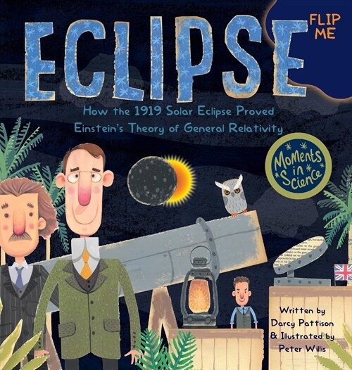 Eclipse: How the 1919 Solar Eclipse Proved Einsteins Theory of General Relativity (Hardcover)