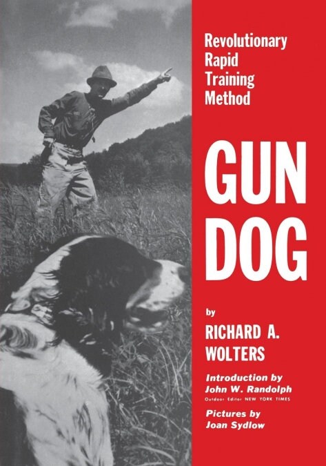 Gun Dog: Revolutionary Rapid Training Method (Paperback)