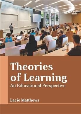 Theories of Learning: An Educational Perspective (Hardcover)