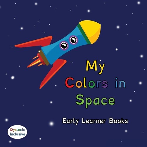 My Colors in Space: Little Hands Collection 6.5in x 6.5in (Paperback, Dyslexic)