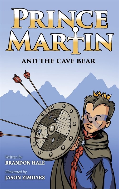 Prince Martin and the Cave Bear: Two Kids, Colossal Courage, and a Classic Quest (Hardcover)