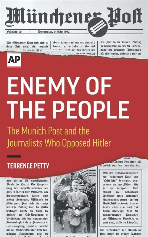 Enemy of the People: The Munich Post and the Journalists Who Opposed Hitler (Paperback)