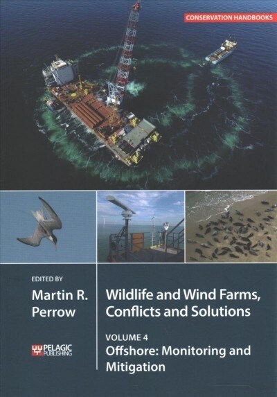 Wildlife and Wind Farms - Conflicts and Solutions : Offshore: Monitoring and Mitigation (Paperback, Volume 4)