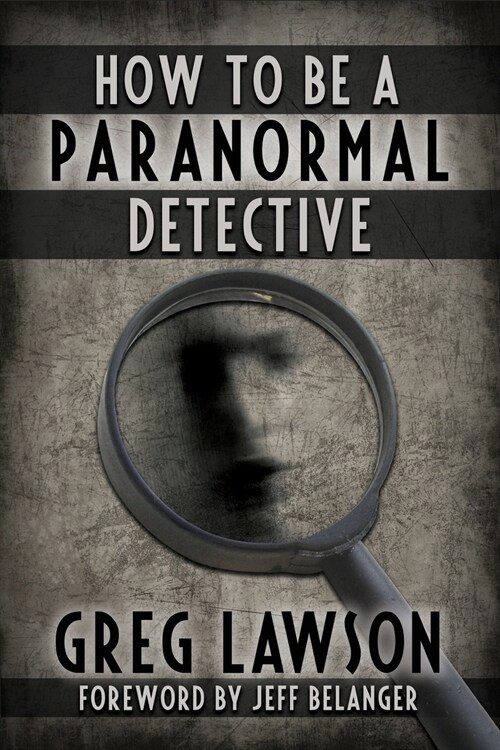 How To Be A Paranormal Detective (Paperback)
