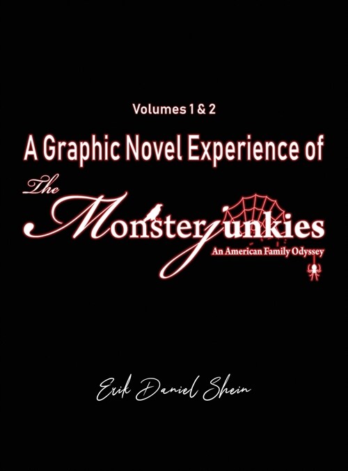 A Graphic Novel Experience of The Monsterjunkies: Volumes 1 & 2 (Hardcover)