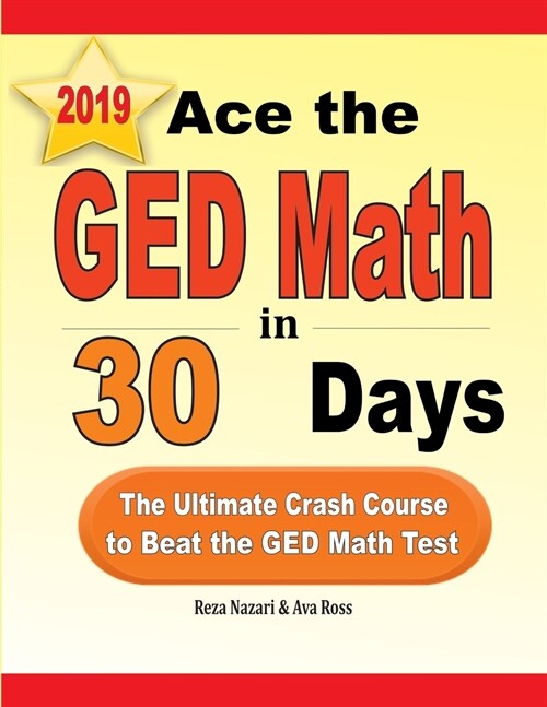 Ace the GED Math in 30 Days: The Ultimate Crash Course to Beat the GED Math Test (Paperback)