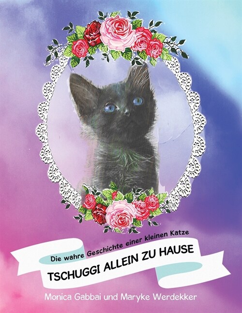 Tschuggi Allein Zu Hause: Die Wahre Geschichte Einer Kleinen Katze (Paperback)