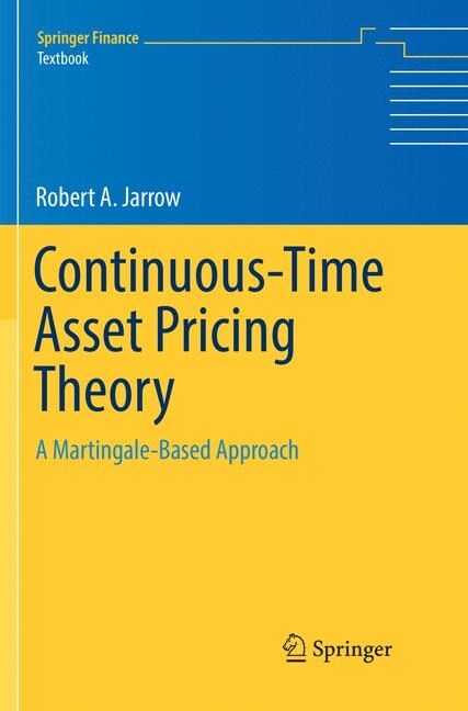 Continuous-Time Asset Pricing Theory: A Martingale-Based Approach (Paperback, Softcover Repri)