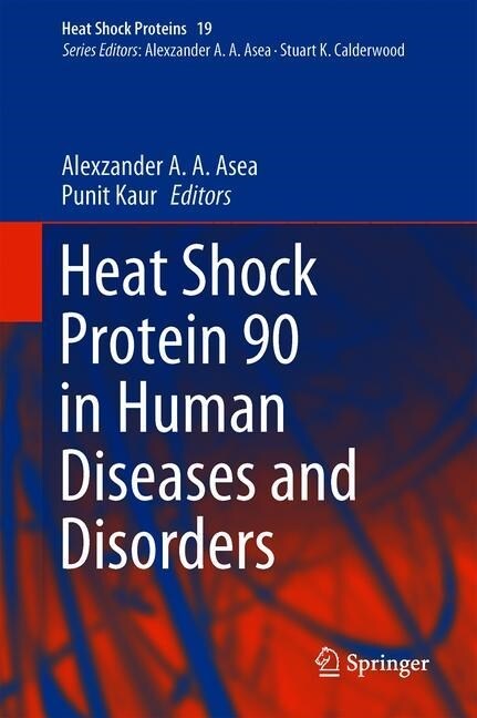 Heat Shock Protein 90 in Human Diseases and Disorders (Hardcover, 2019)