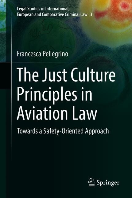 The Just Culture Principles in Aviation Law: Towards a Safety-Oriented Approach (Hardcover, 2019)