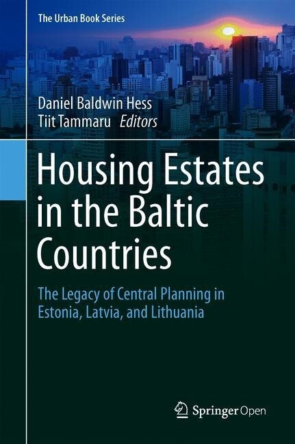 Housing Estates in the Baltic Countries: The Legacy of Central Planning in Estonia, Latvia and Lithuania (Hardcover, 2019)