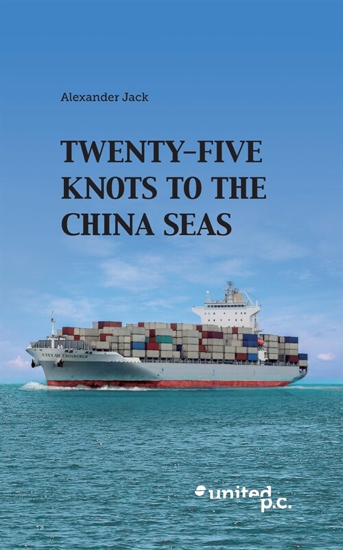 Twenty-Five Knots to the China Seas (Paperback)