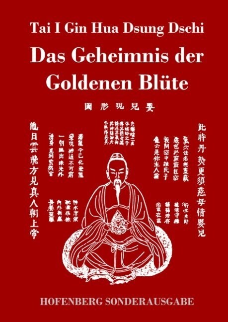 Tai I Gin Hua Dsung Dschi: Das Geheimnis der Goldenen Bl?e (Hardcover)