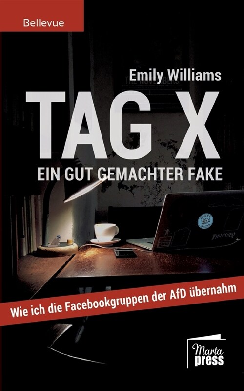 Tag X: Ein gut gemachter Fake. Wie ich die Facebookgruppen der AfD ?ernahm (Paperback)