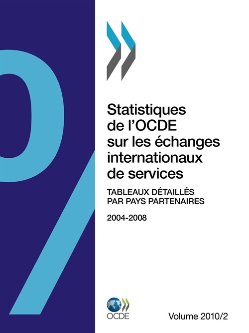 Statistiques de LOcde Sur Les Changes Internationaux de Services 2010, Volume II, Tableaux D Taill?s Par Pays Partenaires (Paperback)