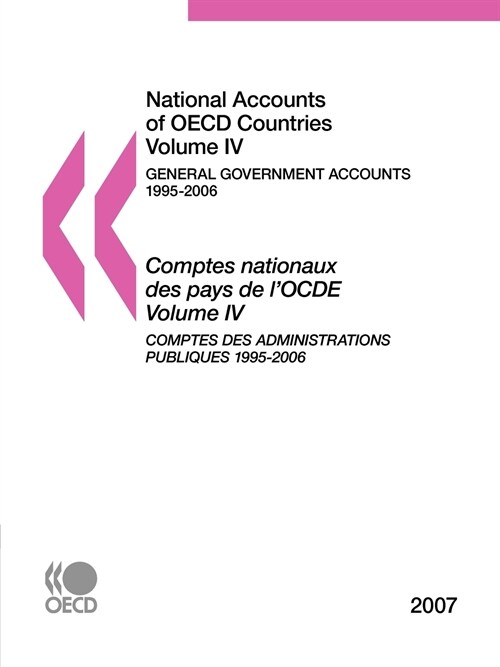 National Accounts of OECD Countries: Volume IV: General Government Accounts, 1995-2006, 2007 Edition (Paperback)