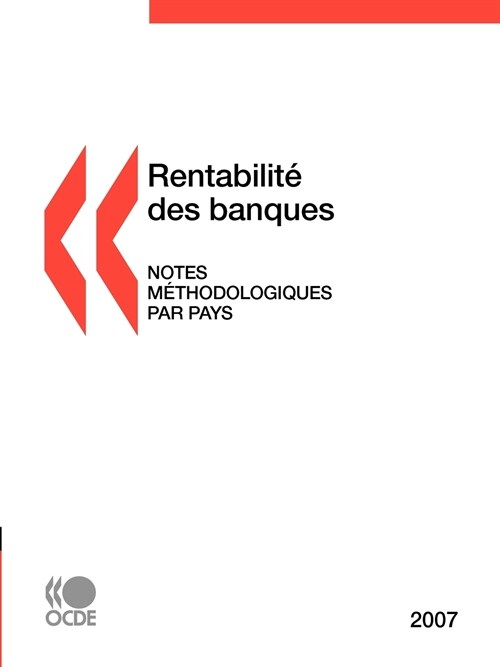 Rentabilit Des Banques: Notes Mthodologiques Par Pays 2007 (Paperback)