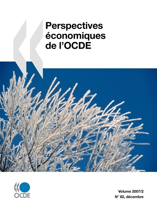 Perspectives Conomiques de LOcde: Dcembre No. 82 - Volume 2007-2 (Paperback)