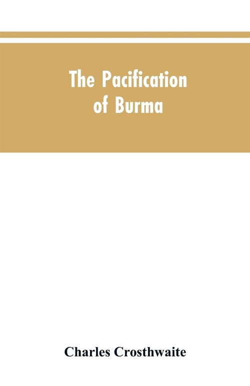 The Pacification of Burma (Paperback)