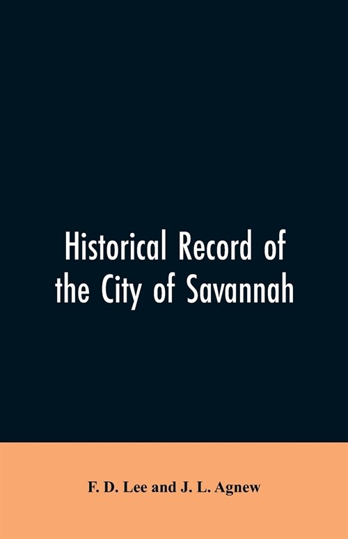 Historical record of the city of Savannah (Paperback)