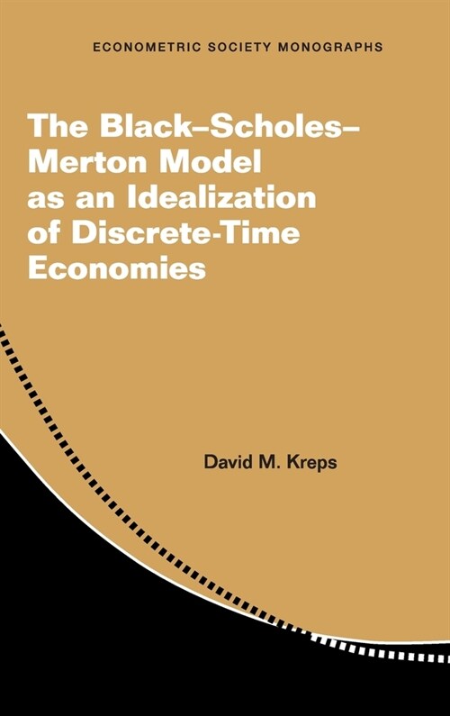 The Black–Scholes–Merton Model as an Idealization of Discrete-Time Economies (Hardcover)