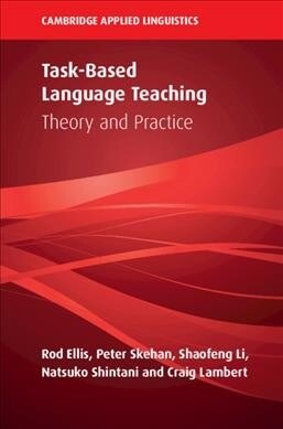 Task-Based Language Teaching : Theory and Practice (Hardcover)