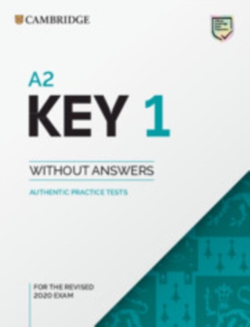 A2 Key 1 for the Revised 2020 Exam Students Book without Answers : Authentic Practice Tests (Paperback)