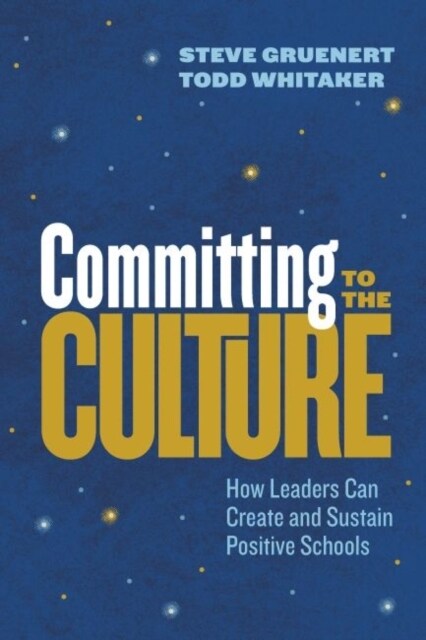 Committing to the Culture: How Leaders Can Create and Sustain Positive Schools (Paperback)