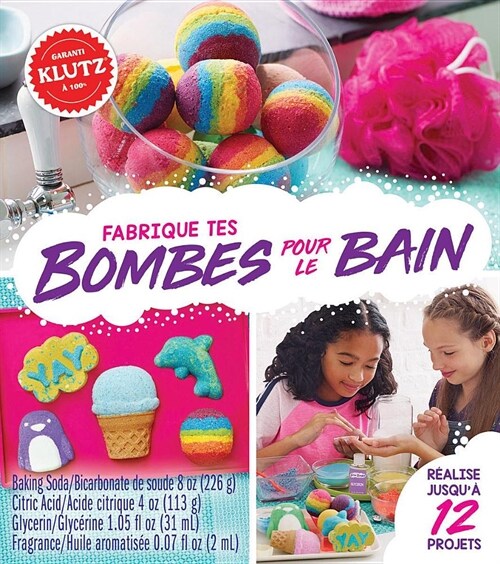 Fabrique Tes Bombes Pour le Bain = Make Your Own Bath Bombs (Other)