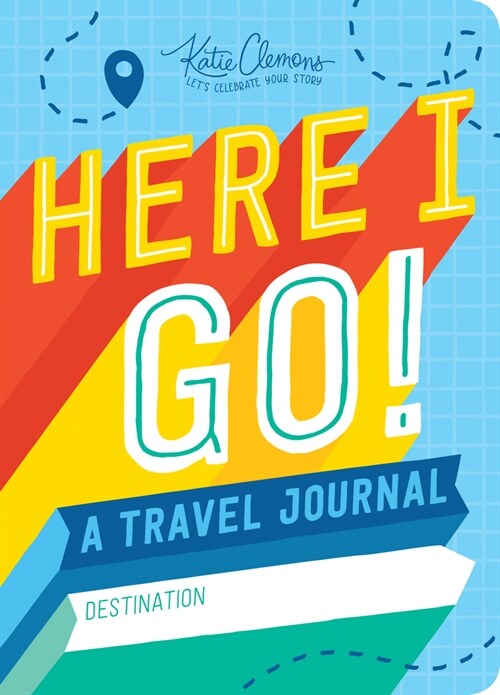 Here I Go!: A Travel Journal (Paperback)