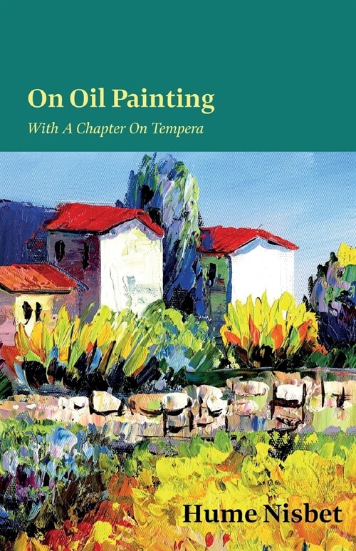 On Oil Painting - With A Chapter On Tempera (Paperback)