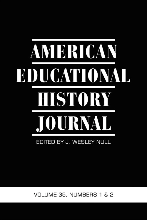 American Educational History Journal VOLUME 35, NUMBER 1 & 2 2008 (PB) (Paperback)