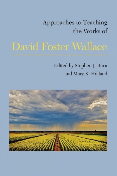 Approaches to Teaching the Works of David Foster Wallace (Hardcover)