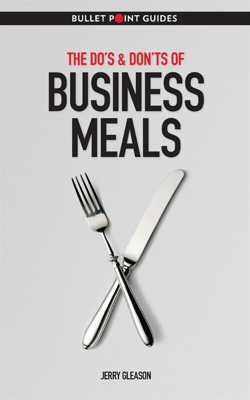 The Dos & Donts of Business Meals (Paperback)