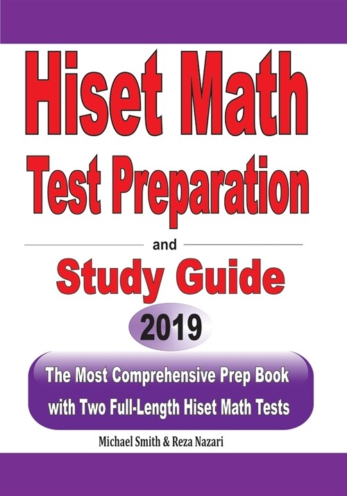 HiSET Math Test Preparation and study guide: The Most Comprehensive Prep Book with Two Full-Length HiSET Math Tests (Paperback)