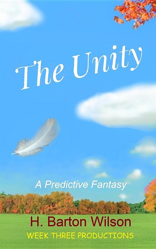 The Unity: A Predictive Fantasy (Paperback)