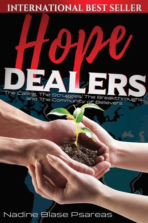 Hope Dealers: The Calling, The Struggles, The Breakthroughs and The Community of Believers (Hardcover)