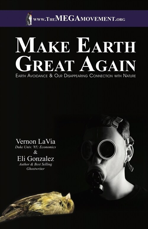 Make Earth Great Again: Earth Avoidance & Our Disappearing Connection with Nature (Paperback)