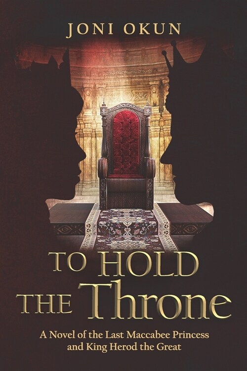 To Hold the Throne: A Novel of the Last Maccabee Princess and King Herod the Great (Paperback)