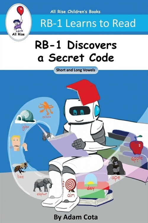 RB-1 Discovers a Secret Code: Short and Long Vowels (RB-1 Learns to Read Series) (Paperback)